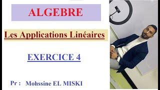 ALGÈBRE  Les applications linéaires EX4 [upl. by Olyhs415]