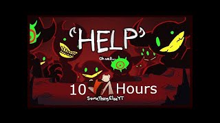 10 Hours Help by SomethingelseYT [upl. by Enela]