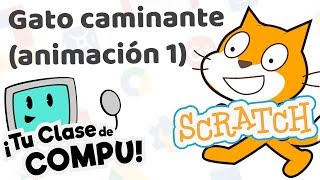 Scratch 2019  Gato camina animación básica  TuClasedeCompu [upl. by Lezlie]