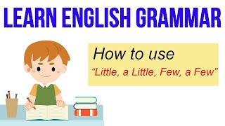 Learn English Grammar Lesson  How to use “ Little” “ A little” “ Few” “ A few” [upl. by Barkley]