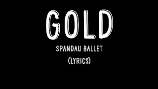 Gold  Spandau Ballet Lyrics [upl. by Nide845]