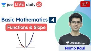 JEE Basic Mathematics L4  Functions amp Slope  Class 11  Unacademy JEE  Physics  Namo Kaul [upl. by Eyr]