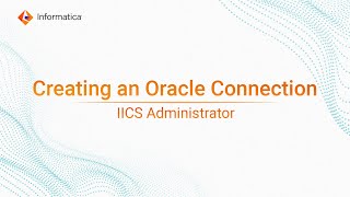 Creating an Oracle Connection in IICS Administrator [upl. by Adnav474]