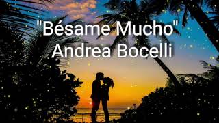 Besame Mucho Lyrics English Translations  ❤ Andrea Bocelli [upl. by Htnicayh]