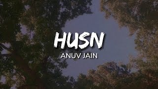 Anuv Jain  Husn Lyrics [upl. by Plotkin]