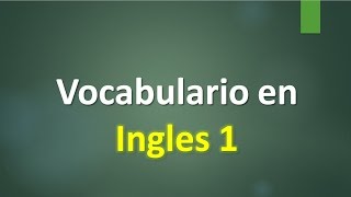 VOCABULARIO EN INGLES  LECCIÓN 1 [upl. by Namya]