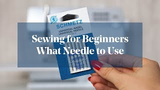 What Sewing Machine Needle to Use Sewing for Beginners [upl. by Ellene]