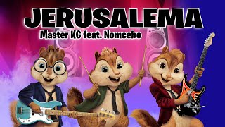 Jerusalema  Master KG Nomcebo Version Chipmunks  LyricsLetra [upl. by Symons]