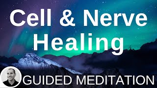 Healing Meditation  Focussed Nerve and Cell Regeneration Guided Meditation [upl. by Atirehgram451]