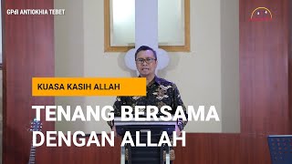 TENANG BERSAMA DENGAN ALLAH KUASAKASIHALLAH 1 YOH 31920 [upl. by Crowell]