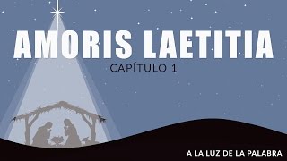 Amoris Laetitia capítulo 1 [upl. by Gnilsia524]