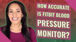 How accurate is fitbit blood pressure monitor [upl. by Guenna457]