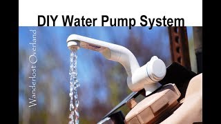 DIY 12 Volt Water Pump System For Overlanding Camping [upl. by Wallache]