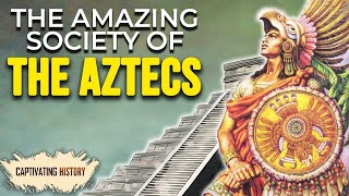 The Aztecs All You Need to Know [upl. by Nybbor]