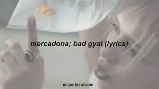 MERCADONA  BAD GYAL LYRICS [upl. by Aissila]