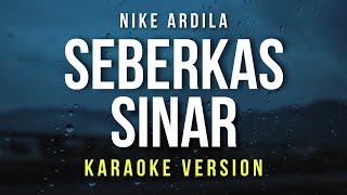 Seberkas Sinar  Nike Ardila Karaoke [upl. by Francklyn]