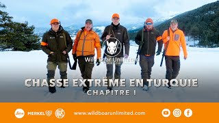 Chasse Extrême en Turquie Ch 1  Wild Boar Unlimited [upl. by Andreana668]