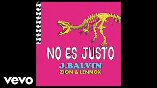 J Balvin Zion amp Lennox  No Es Justo Audio [upl. by Ahcas]