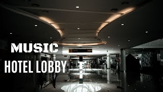 Luxury Hotel  Lobby Music  Calm  Pleasant [upl. by Rosmarin]