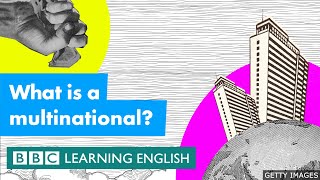 What is a multinational BBC Learning English [upl. by Sedecrem284]