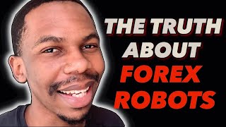 YOU NEED TO KNOW THIS ABOUT FOREX ROBOTS [upl. by Arreip]