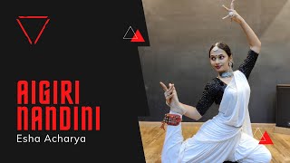 Aigiri Nandini  Brodha V  Esha Acharya  Classical Dance Performance [upl. by Naitsirhc]