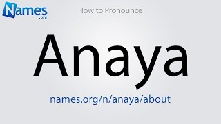 How to Pronounce Anaya [upl. by Brod]