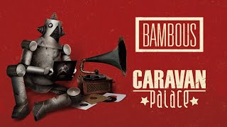 Caravan Palace  Bambous [upl. by Dyun]