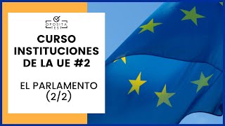 🇪🇺 CURSO de la UE para Opositores 2  El parlamento Europeo 22 [upl. by Auqinahs]