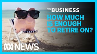 How much money do you need to retire  The Business [upl. by Aliam487]