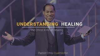 Understand Healing  Pastor Chris Oyakhilome [upl. by Gruchot]