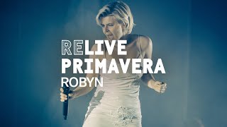 Robyn live at Primavera Sound 2019 [upl. by Francklyn321]