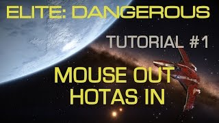 From Mouse To TFlight HOTAS X  Part 1  Elite Dangerous Tutorial [upl. by Devlen]