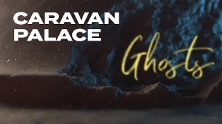 Caravan Palace  Ghosts Official audio [upl. by Soilissav]