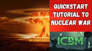 ICBM  Welcome To Nuclear War  A Quick IntroductionTutorial [upl. by Leelaj]