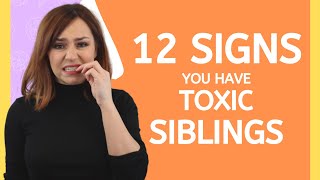 12 Signs You Have Toxic Siblings  Toxic Family Relationships [upl. by Asaph]