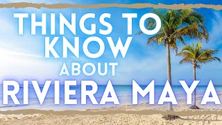 Riviera Maya Travel Guide Things to Know Before Visiting Cancun [upl. by Notnek219]