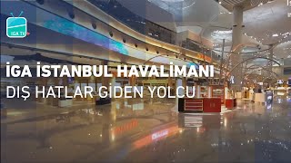 İGA İstanbul Havalimanı  Dış Hatlar Giden Yolcu [upl. by Irahcaz]