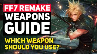 Final Fantasy 7 Remake The Ultimate Weapons Guide [upl. by Moriah]