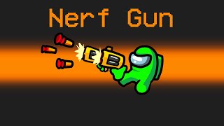 NEW NERF IMPOSTER Mod in Among Us [upl. by Savell]