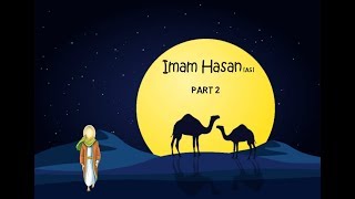 Imam Hasan as  The 2nd Imam [upl. by Eta454]