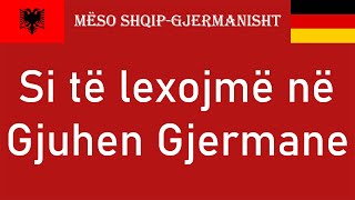 Si të lexojmë në Gjuhen Gjermane [upl. by Jerold]