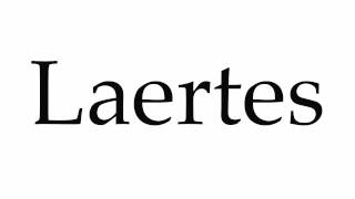 How to Pronounce Laertes [upl. by Gregson]