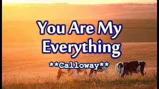 You Are My Everything  Calloway KARAOKE VERSION [upl. by Powe]