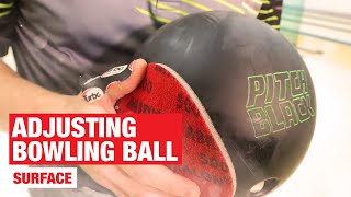 Adjusting Bowling Ball Surface GET MORE HOOK [upl. by Eniamor87]