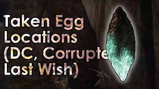 Destiny 2 16 Taken Egg Locations Dreaming City The Corrupted Last Wish [upl. by Zoba]