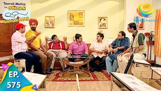 Taarak Mehta Ka Ooltah Chashmah  Episode 575  Full Episode [upl. by Aerdnahc]