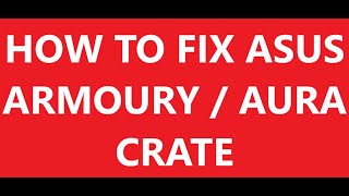 How To Fix Asus Armoury Crate  Aura Installation Failed  2021 REAL Solution [upl. by Nagyam]