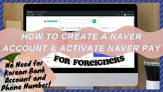 Tutorial  Guide for Foreigners on How to Create a Naver Account amp Activate Naver Pay [upl. by Ellednek312]