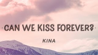 Kina  Can We Kiss Forever Lyrics ft Adriana Proenza [upl. by Gnidleif]